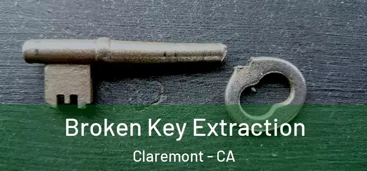 Broken Key Extraction Claremont - CA