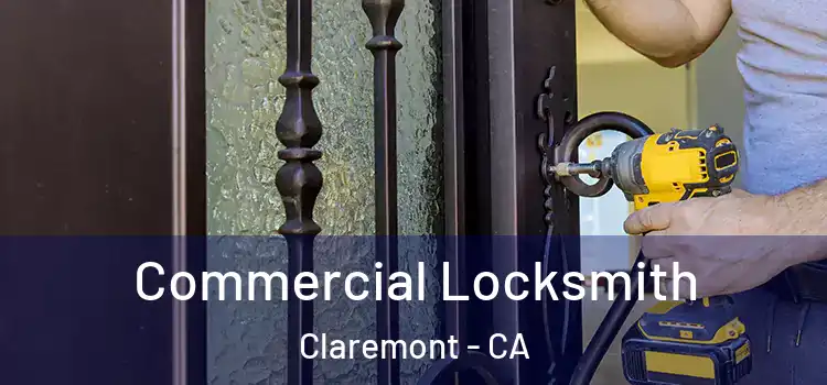 Commercial Locksmith Claremont - CA