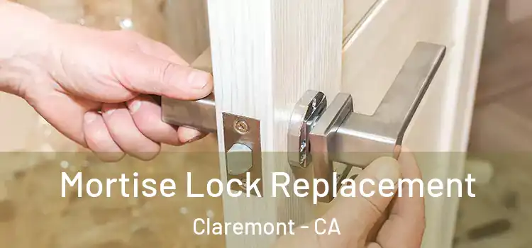 Mortise Lock Replacement Claremont - CA