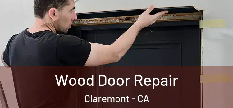 Wood Door Repair Claremont - CA